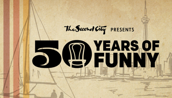 50 YEARS OF FUNNY CELEBRATES THE SECOND CITY’S 50TH ANNIVERSARY IN CANADA